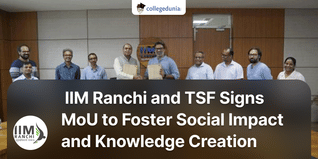 IIM Ranchi and TSF Signs MoU to Foster Social Impact and Knowledge Creation, Check Details Here